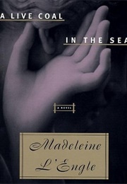 A Live Coal in the Sea: A Novel (L'engle, Madeleine)