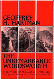 The Unremarkable Wordsworth (Geoffrey H. Hartman)