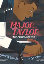 Major Taylor: World Cycling Champion (Charles R. Smith, Jr.)
