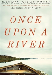 Once Upon a River: A Novel (Campbell, Bonnie Jo)