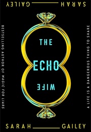 The Echo Wife (Gailey, Sarah)