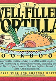 The Well-Filled Tortilla Cookbook (Susanna Hoffman)