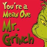 Thurl Ravenscroft, "You're a Mean One, Mr. Grinch"