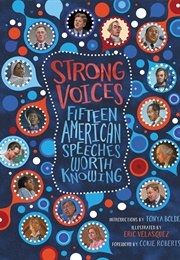 Strong Voices: Fifteen American Speeches Worth Knowing (Tonya Bolden)