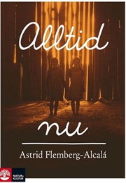 Alltid Nu (Astrid Flemberg-Alcalá)