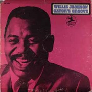 Gator's Groove - Willis Jackson