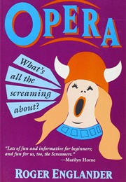 Opera: What's the Screaming About? (Roger Englander)