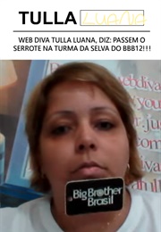 Web Diva Tulla Luana, Diz: Passem O Serrote Na Turma Da Selva Do Bbb12!!! (2012)
