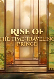 Rise of the Time-Traveling Prince (2024)