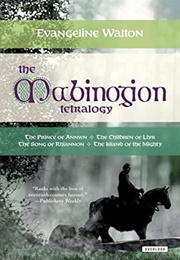 The Mabinogion Tetralogy: The Prince of Annwn, the Children of Llyr, the Song of Rhiannon, the Islan (Walton, Evangeline)