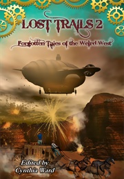 Lost Trails 2: Forgotten Tales of the Weird West (Cynthia Ward)