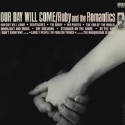 Our Day Will Come - Ruby & the Romantics