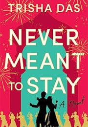 Never Meant to Stay (Trisha Das)