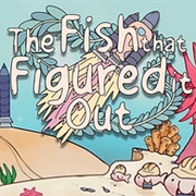 The Fish That Figured It Out