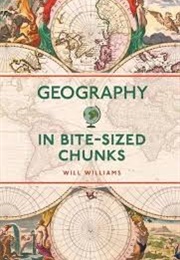 Geography in Bite-Sized Chunks (Will Williams)