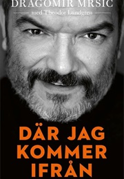 Där Jag Kommer Ifrån (Dragomir Mrsic/Theodor Lundgren)