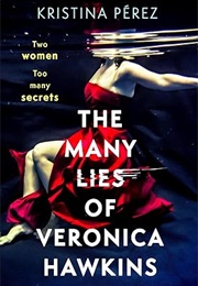 The Many Lies of Veronica Hawker (Kristina Perez)