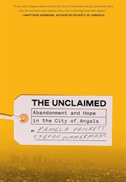 The Unclaimed: Abandonment and Hope in the City of Angels (Prickett, Pamela)