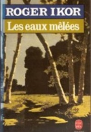 Les Eaux Mêlées (Roger Ikor)