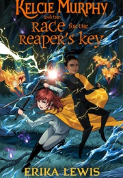 Kelcie Murphy and the Race for the Reaper's Key (Erika Lewis)