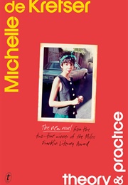 Theory & Practice (Michelle De Kretser)