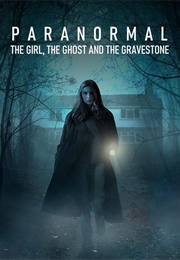 Paranormal: The Girl, the Ghost and the Gravestone (2023)