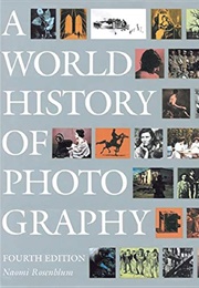 A World History of Photography (Naomi Rosenblum)