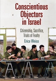 Conscientious Objectors in Israel (Erica Weiss)