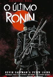 Tartarugas Ninja: O Último Ronin (Kevin Eastman - Peter Laird)