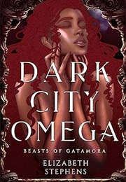 Dark City Omega (Elizabeth Stephens)