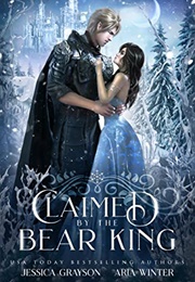 Claimed by the Bear King (Jessica Grayson)