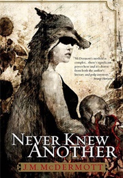 Never Knew Another (J.M. Mcdermott)