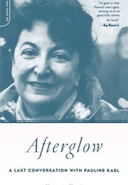 Afterglow: A Last Conversation With Pauline Kael (Francis Davis)