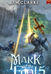Mark of the Fool 5 (JM Clarke)