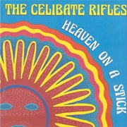 The Celibate Rifles - Heaven on a Stick (1992)
