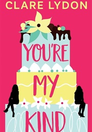 You're My Kind (Clare Lydon)