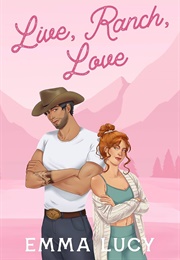 Live, Ranch, Love (Emma Lucy)