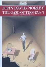 The Case of Thomas N (John David Morley)
