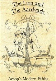 The Lion and the Aardvark: Aesop's Modern Fables (Robin D. Laws)
