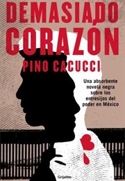 Demasiado Corazón (Pino Cacucci)