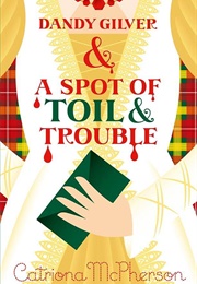 Dandy Gilver and a Spot of Toil and Trouble (Catriona McPherson)