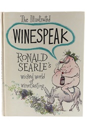 The Illustrated Winespeak (R Searle)