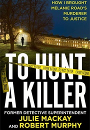 To Hunt a Killer (Julie MacKay & Robert Murphy)