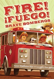 Fire! ¡Fuego! Brave Bomberos (Susan Middleton Elya)