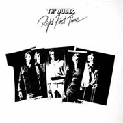 Th' Dudes - Right First Time