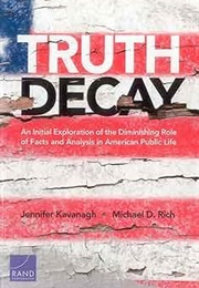 Truth Decay (Michael D. Rich)