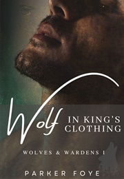Wolf in King's Clothing (Parker Foye)