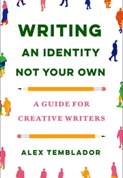Writing an Identity Not Your Own (Alex Temblador)