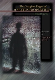 The Complete Elegies of Sextus Propertius (Sextus Propertius)
