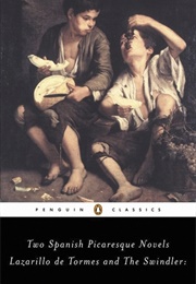 Two Spanish Picaresque Novels the Swindler and Lazarillo De Tormes (Francisco De Quevedo & Anonymous)